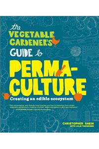 Vegetable Gardener's Guide to Permaculture