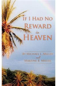 If I Had No Reward In Heaven