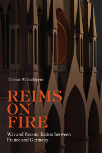 Reims on Fire - War and Reconciliation between France and Germany