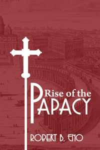 Rise of the Papacy