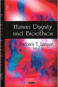 Human Dignity & Bioethics