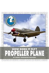How Does It Fly? Propeller Plane