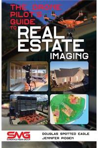 The Drone Pilot's Guide to Real Estate Imaging