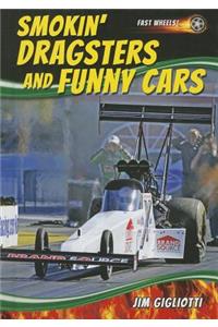 Smokin' Dragsters and Funny Cars