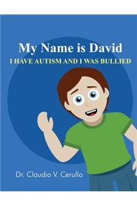 My Name Is David, I Have Autism and I Was Bullied