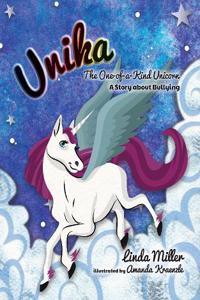 Unika the One of a Kind Unicorn: A Story about Bullying: A Story About Bullying