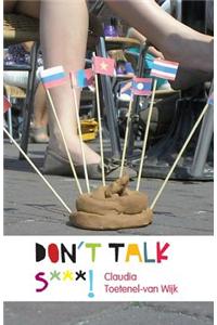 Don't Talk S***!