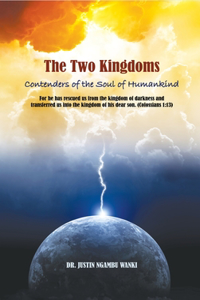 Two Kingdoms: Contenders of the Soul of Humankind