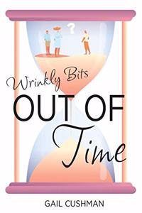 Out of Time (Wrinkly Bits Book 2)