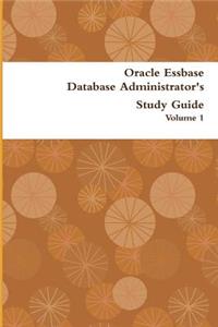 Oracle Essbase Database Administrator's Study Guide: Volume 1