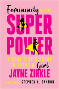Femininity Is Your Superpower