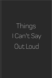 Things I Can't Say Out Loud