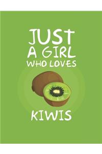 Just A Girl Who Loves Kiwis