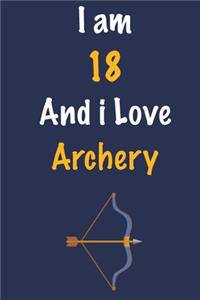 I am 18 And i Love Archery
