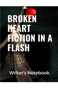 Broken Heart Fiction In A Flash Writer's Notebook