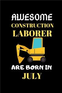 Awesome Construction Laborer Are Born in July