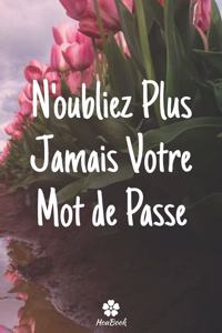 N'oubliez Plus Jamais Votre Mot De Passe