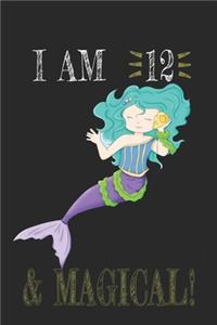 I AM 12 and Magical !! Mermaid Notebook