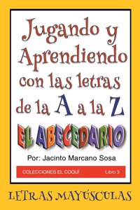 Jugando y Aprendiendo con las letras de la A a la Z