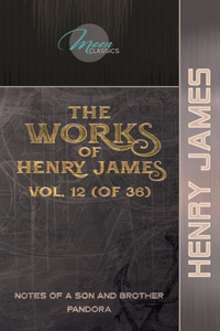 The Works of Henry James, Vol. 12 (of 36)