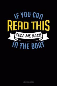 If You Can Read This Pull Me Back In The Boat
