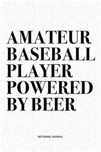 Amateur Baseball Player Powered By Beer