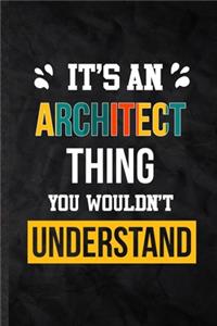 It's an Architect Thing You Wouldn't Understand