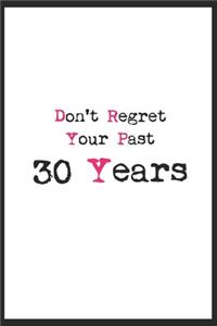 don't regret your past 30 years journal notebook