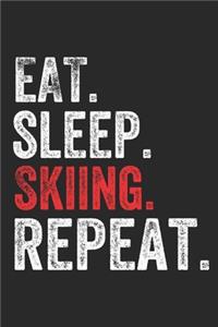 Eat Sleep Skiing Repeat Sports Notebook Gift