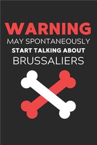 Warning May Spontaneously Start Talking About Brussaliers