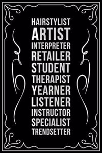 Hairstylist Artist Interpreter Student Therapist Yearner Listener Instructor Specialist Trendsetter