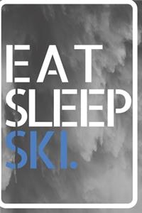 Eat Sleep Ski