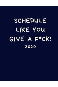 Schedule Like You Give A F*ck! 2020