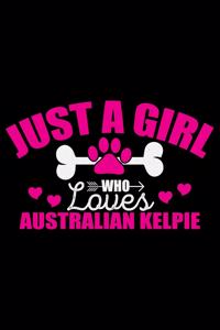 Just A Girl Who Loves Australian Kelpie
