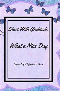 Start With Gratitude What a Nice Day Guide To Start Your Day Things You are Grateful Cultivate An Attitude Of Gratitude (6