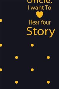 Uncle, I want to hear your story