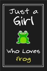 Just a Girl Who Loves Frog