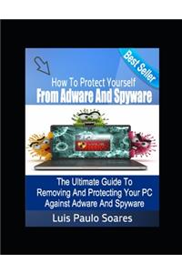 How to protect yourself from adware and spyware