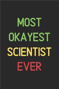 Most Okayest Scientist Ever