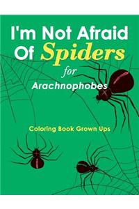 I'm Not Afraid Of Spiders for Arachnophobes