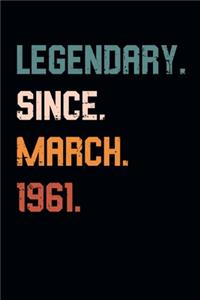 Blank Lined Journal, Notebook, Diary, Planner - Legendary Since March 1961 - 58th Birthday Gift For 58 Years Old Men and Women born in March