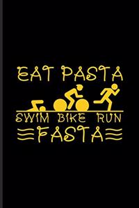 Eat Pasta Swim Bike Run Fasta