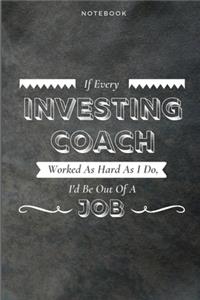 If Every Investing Coach Worked As Hard As I Do, I'd Be Out Of A Job
