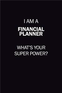 I Am A Financial Planner, What's Your Super Power?