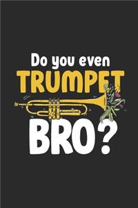 Do You Even Trumpet Bro?