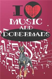 I Love Music and Dobermans: Cute Dog and Music Lover Journal / Notebook / Diary Perfect for Birthday Card Present or Christmas Gift Great for kids, Teens or Students Show Your 