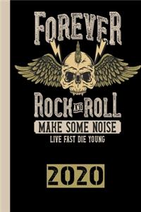 Forever Rock And Roll Make Some Noise Live Fast Die Young 2020