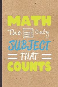 Math the Only Subject That Counts