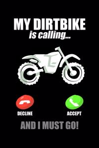 My Dirtbike Is Calling... Decline Accept And I Must Go!