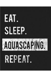 Eat Sleep Aquascaping Repeat